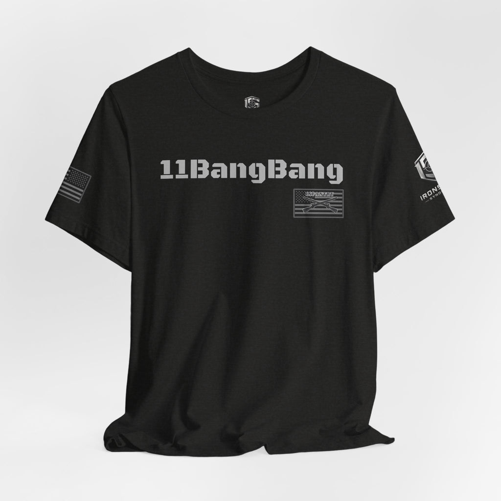 11Bang Bang (White Text)  Infantry Inspired Patriotic T-Shirt
