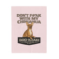Velveteen Blanket – “Don't F#%k With My Chihuahua” Boo-Khaki Tactical Dog Throw