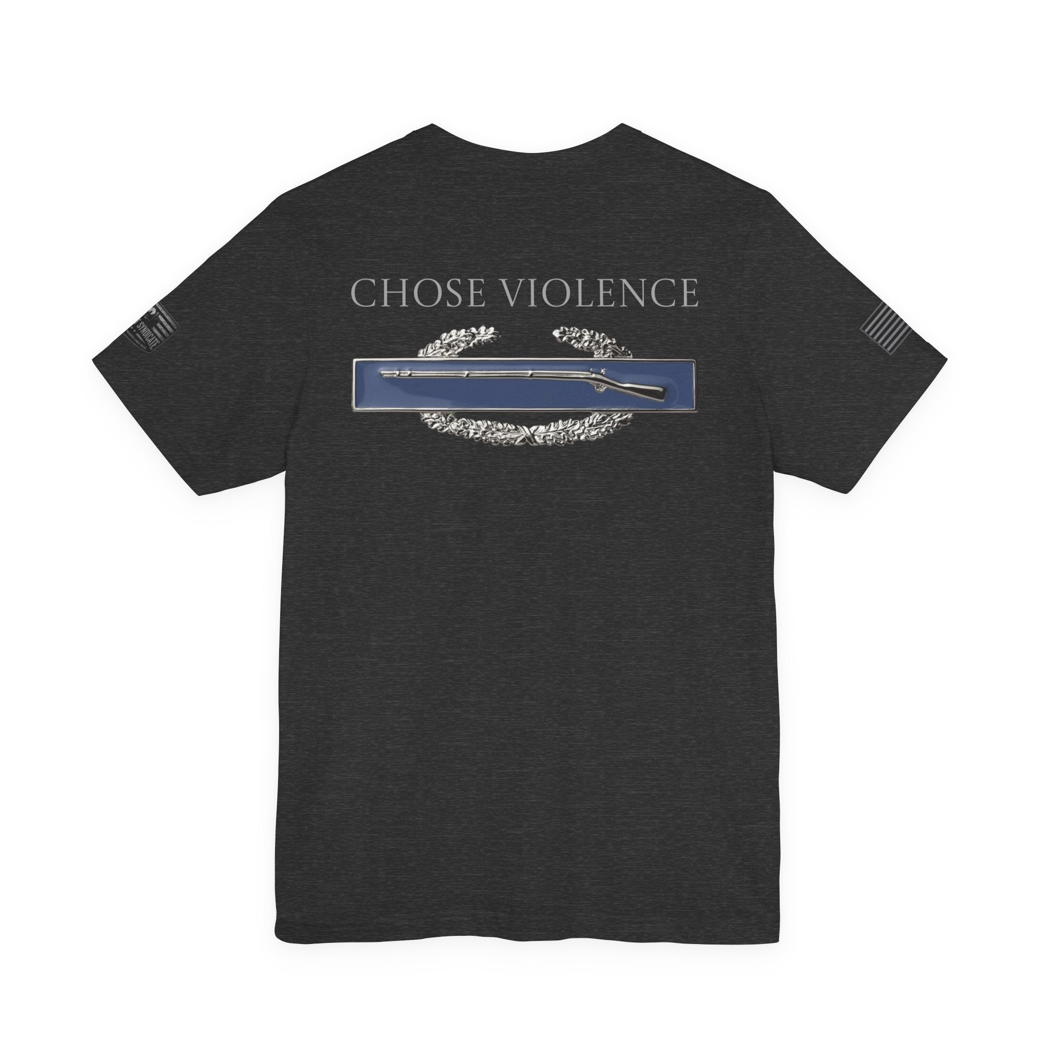 Choose Violence -Combat Infantry Badge- CIB- T-Shirt | US Army Tee for Veterans