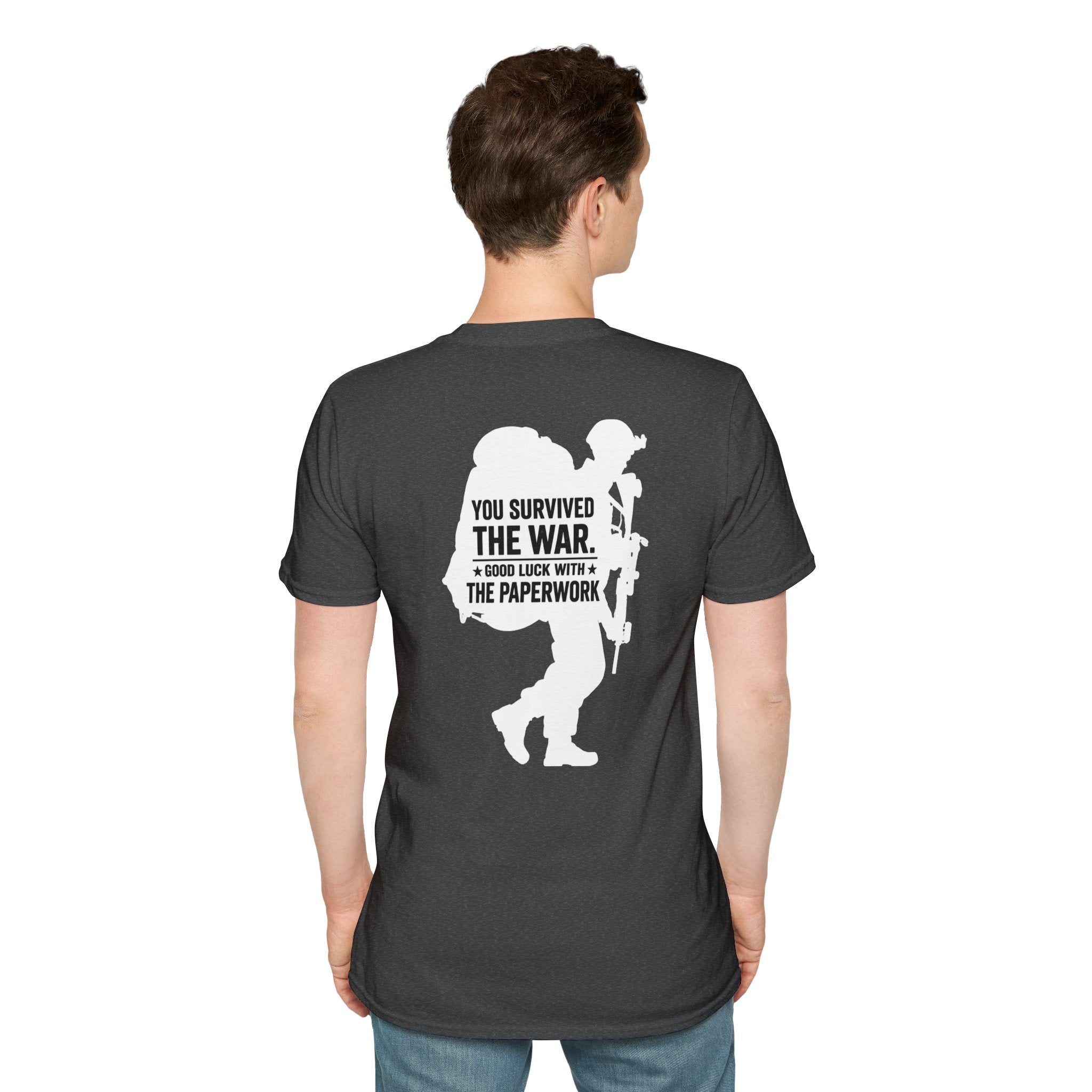 You Survived the War, Good Luck With The Paperwork T-Shirt (White Graphic)