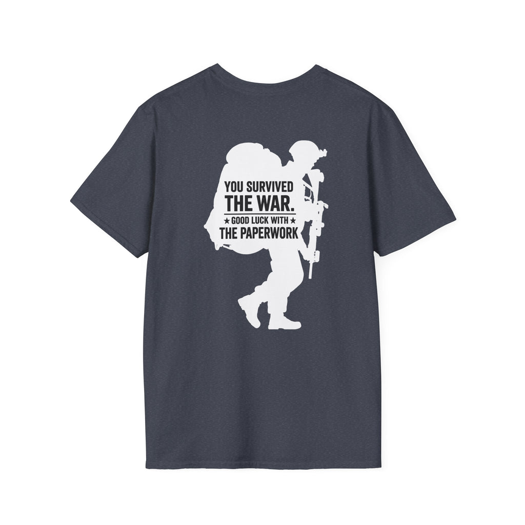 You Survived the War, Good Luck With The Paperwork T-Shirt (White Graphic)