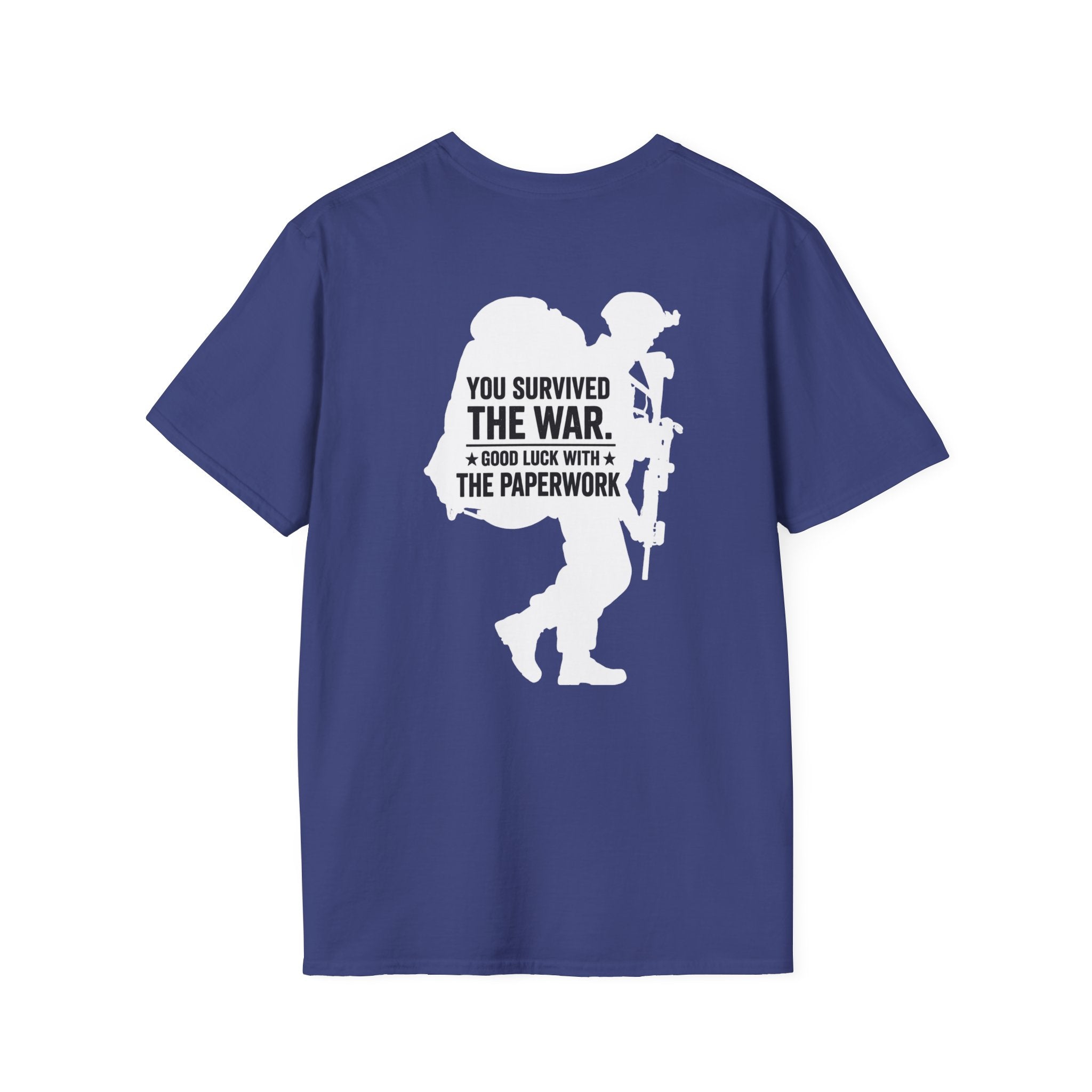 You Survived the War, Good Luck With The Paperwork T-Shirt (White Graphic)