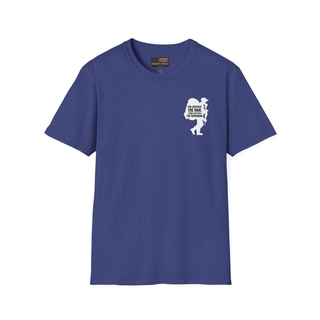 You Survived the War Good Luck With The Paperwork T-Shirt (White Graphic)