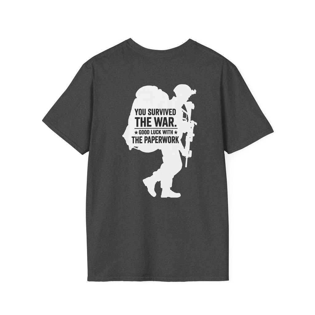You Survived the War, Good Luck With The Paperwork T-Shirt (White Graphic)