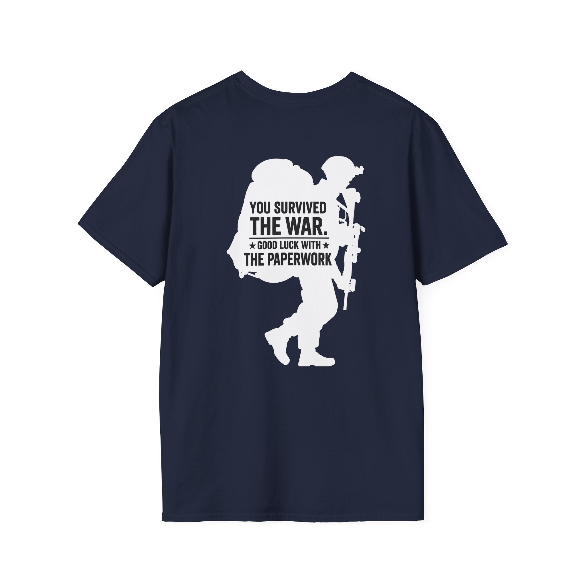 You Survived the War, Good Luck With The Paperwork T-Shirt (White Graphic)