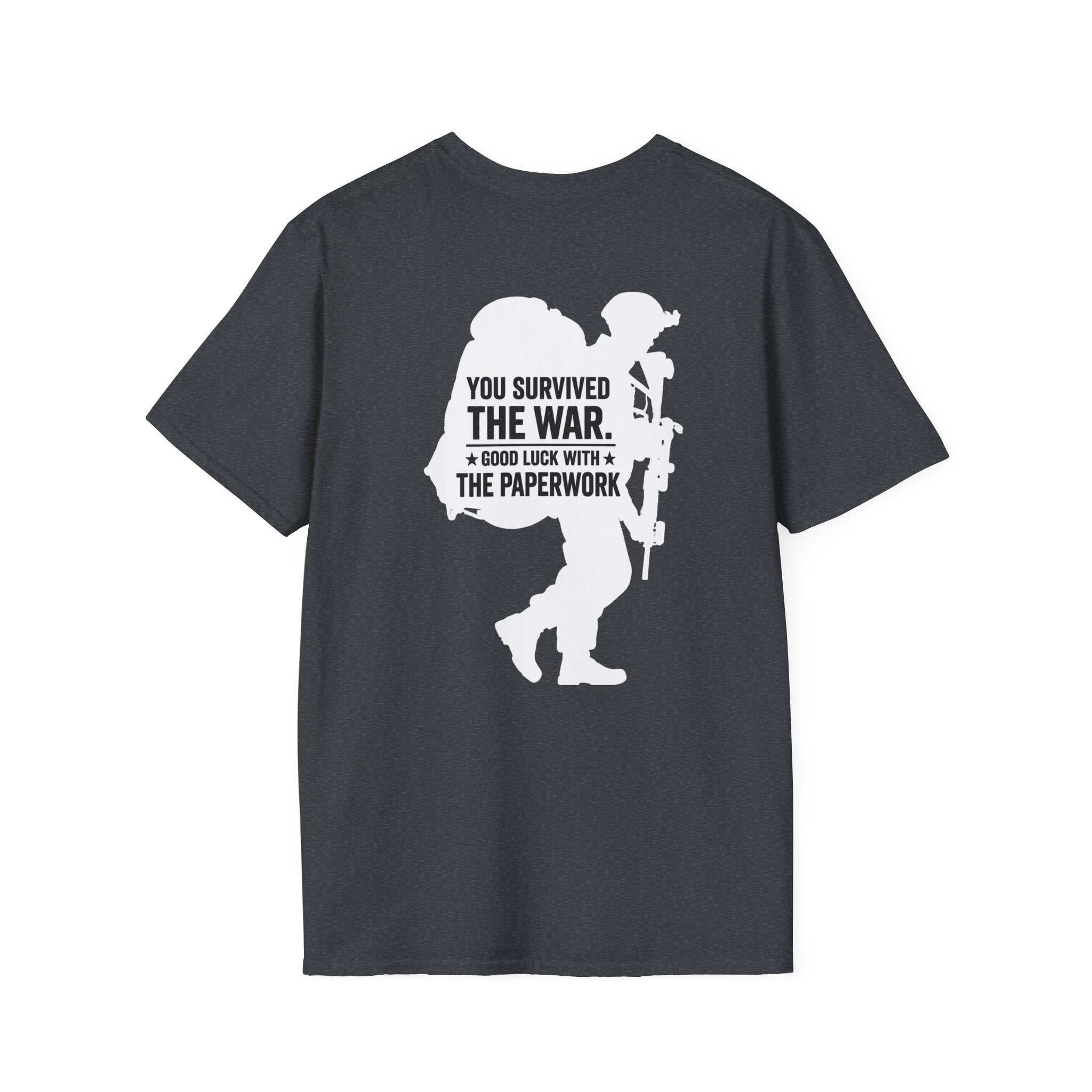 You Survived the War, Good Luck With The Paperwork T-Shirt (White Graphic)