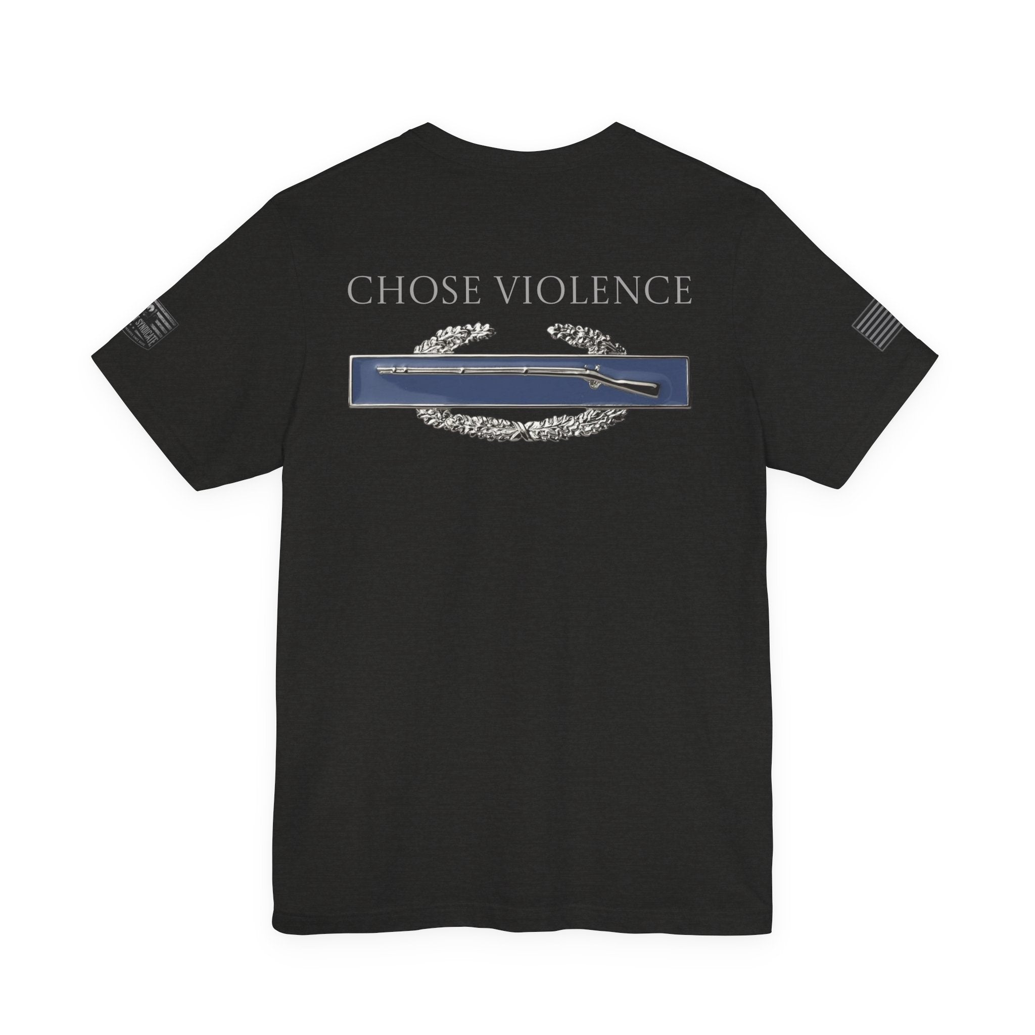Choose Violence -Combat Infantry Badge- CIB- T-Shirt | US Army Tee for Veterans