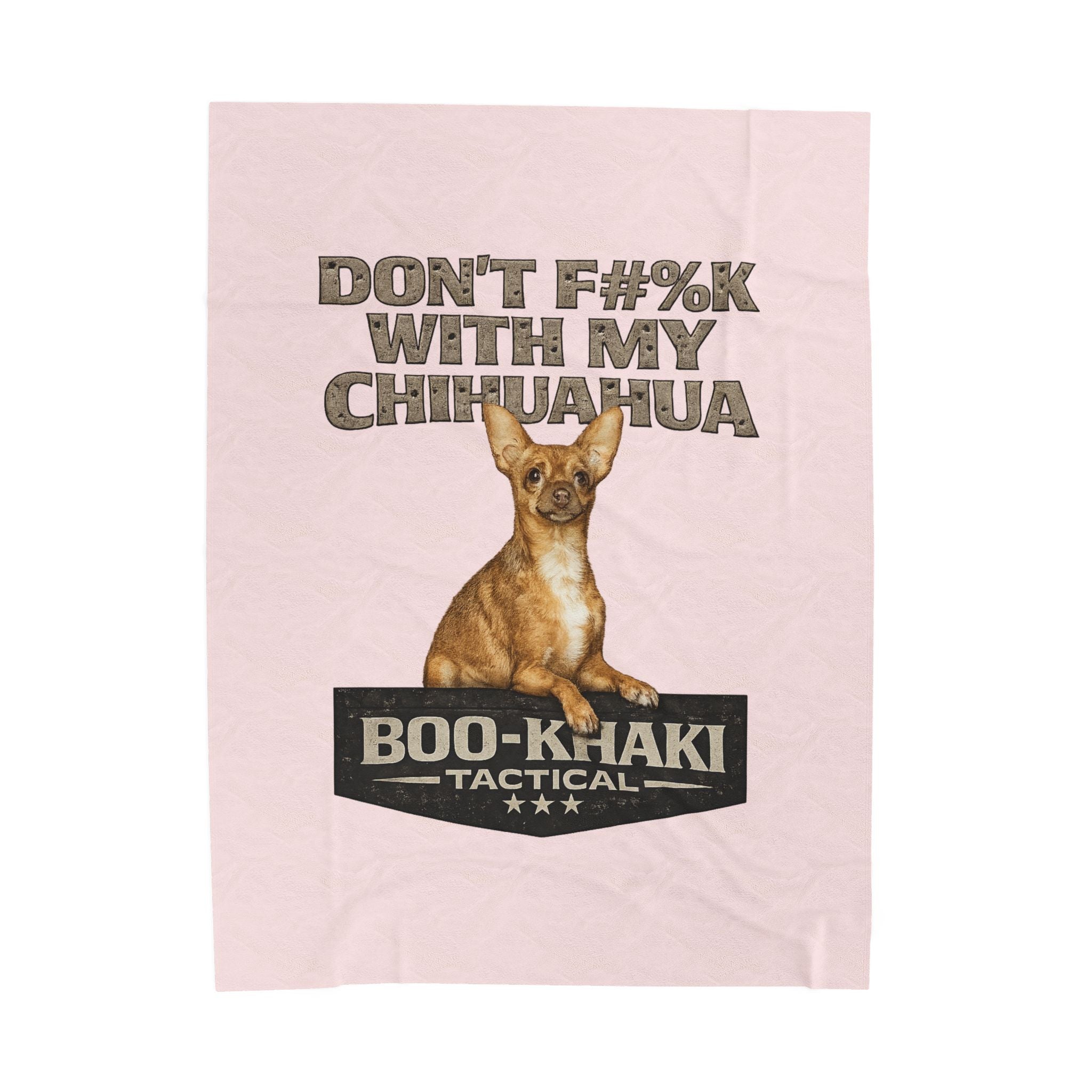 Velveteen Blanket Dont Fk With My Chihuahua Boo-Khaki Tactical Dog Throw - 60 80 / Multicolor | Ironsight Syndicate