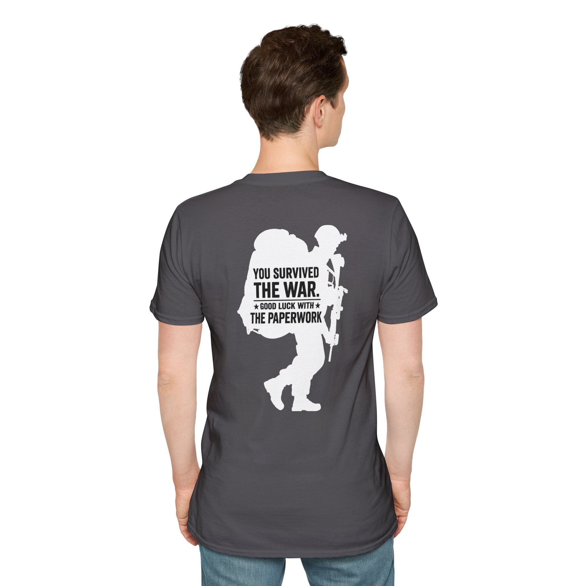 You Survived the War, Good Luck With The Paperwork T-Shirt (White Graphic)