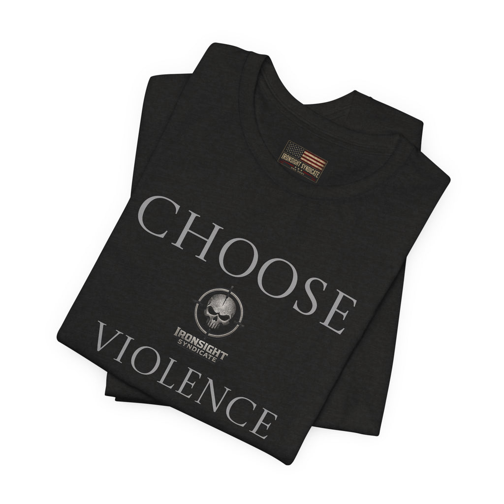 Choose Violence -Combat Infantry Badge- CIB- T-Shirt | US Army Tee for Veterans