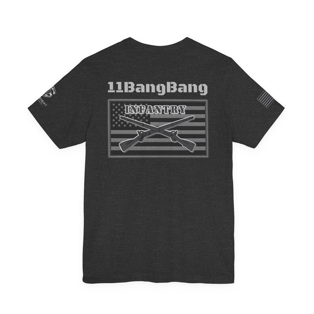 11Bang Bang (White Text)  Infantry Inspired Patriotic T-Shirt