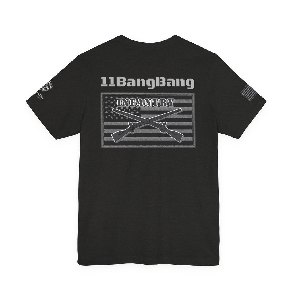 11Bang Bang (White Text)  Infantry Inspired Patriotic T-Shirt