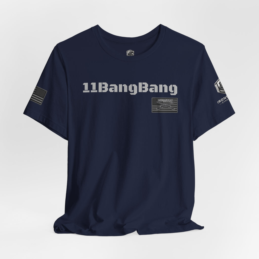 11Bang Bang (White Text)  Infantry Inspired Patriotic T-Shirt