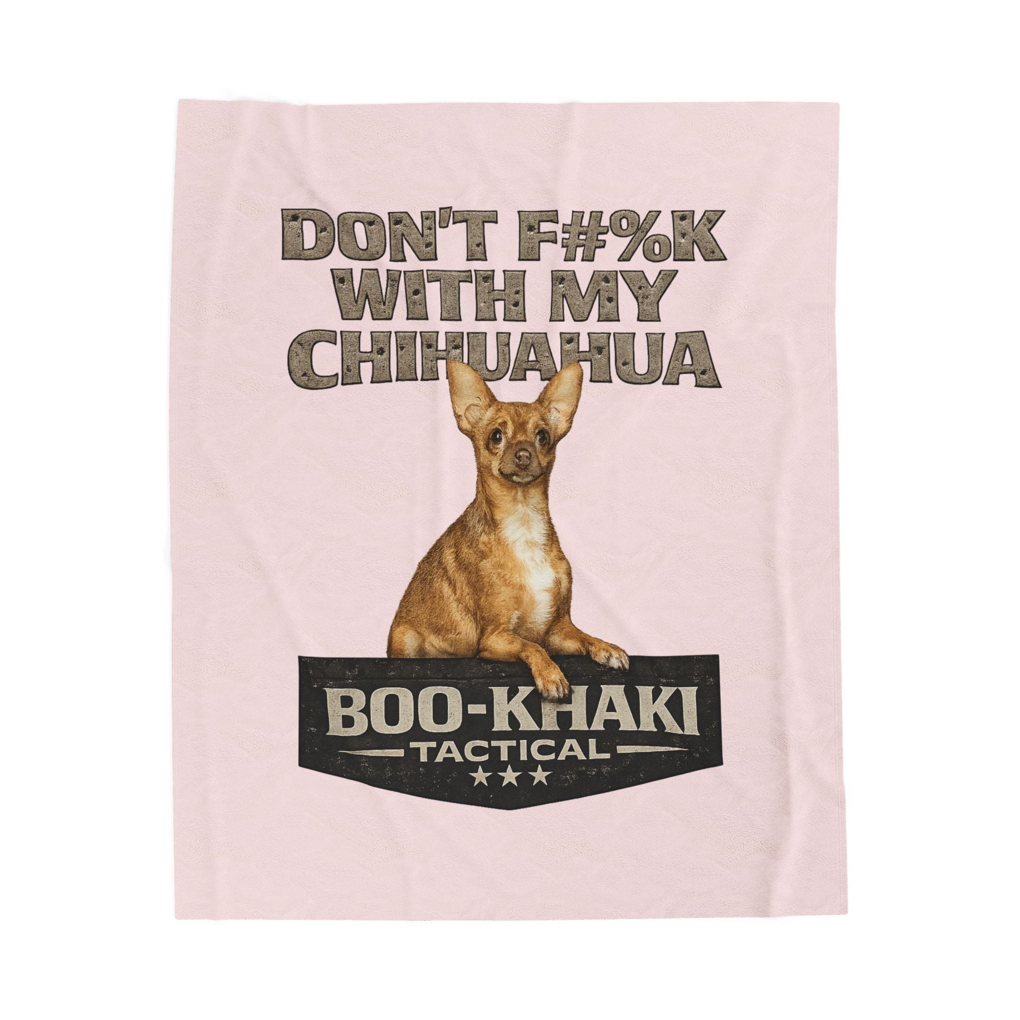 Velveteen Blanket Dont Fk With My Chihuahua Boo-Khaki Tactical Dog Throw - 50 60 / Multicolor | Ironsight Syndicate