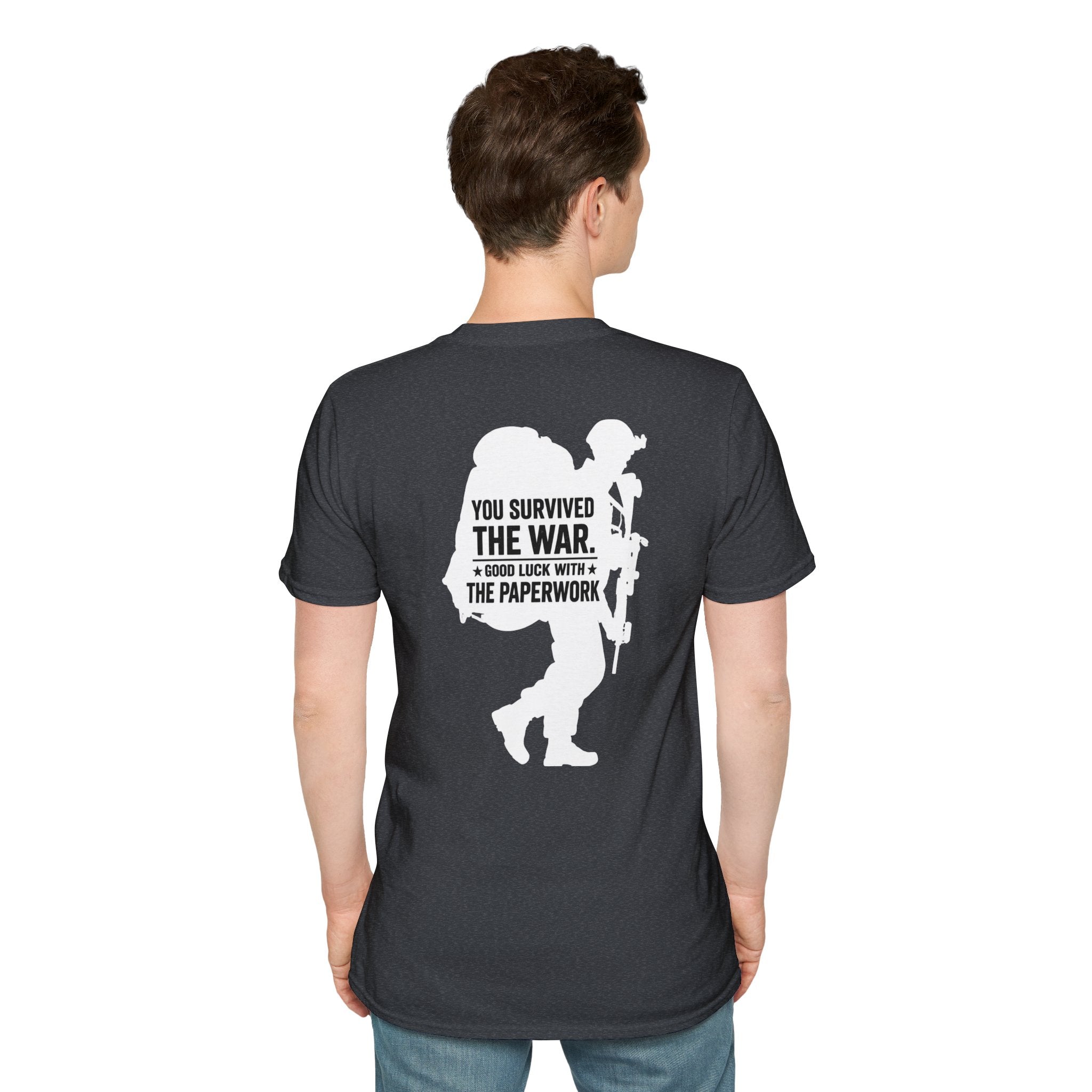 You Survived the War, Good Luck With The Paperwork T-Shirt (White Graphic)