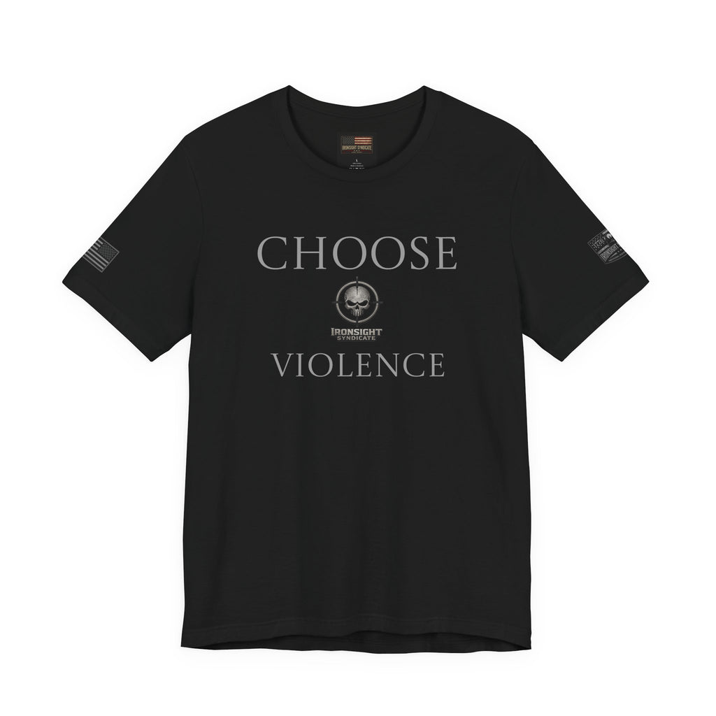 Choose Violence -Combat Infantry Badge- CIB- T-Shirt | US Army Tee for Veterans