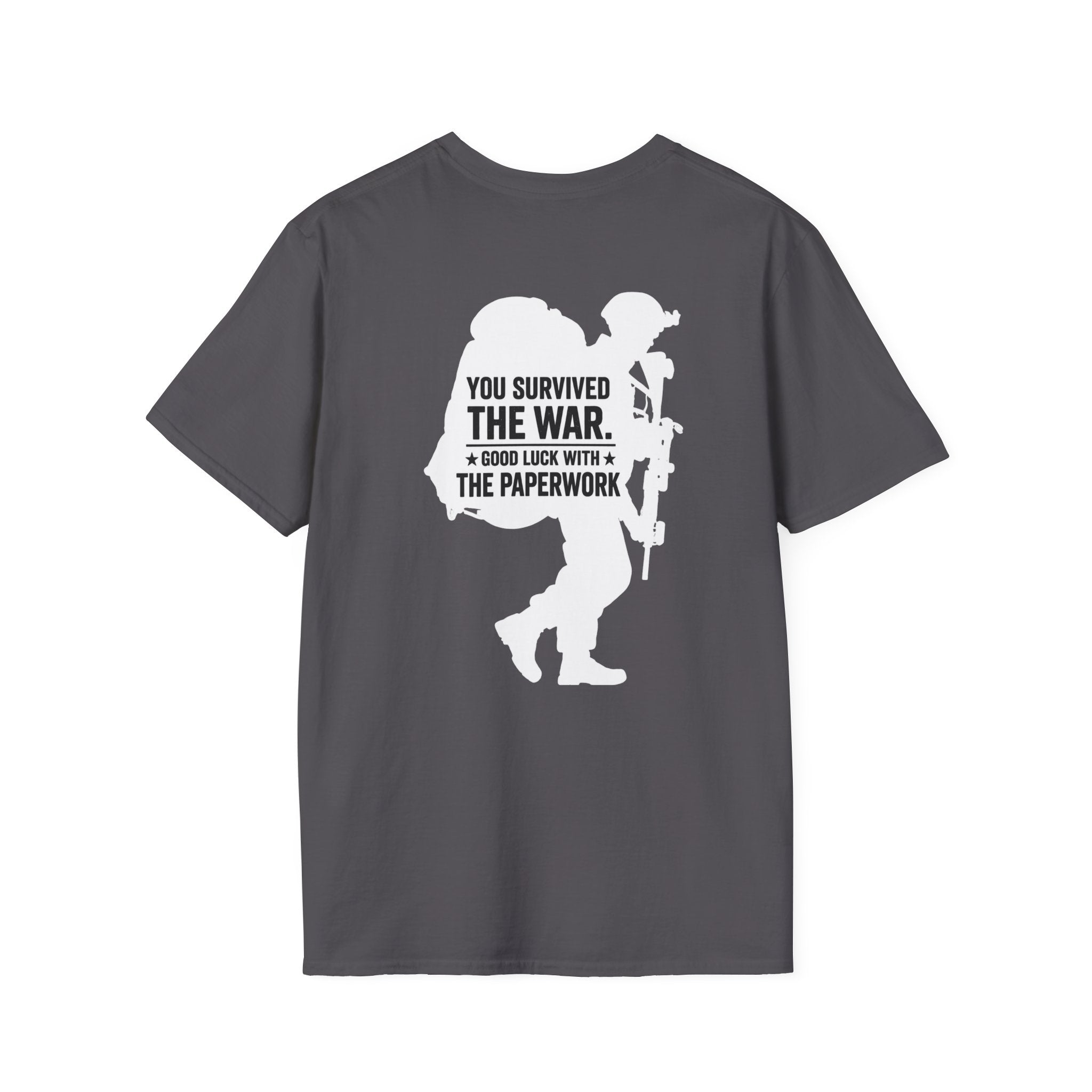 You Survived the War Good Luck With The Paperwork T-Shirt (White Graphic)