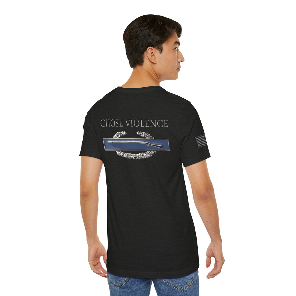 Choose Violence -Combat Infantry Badge- CIB- T-Shirt | US Army Tee for Veterans