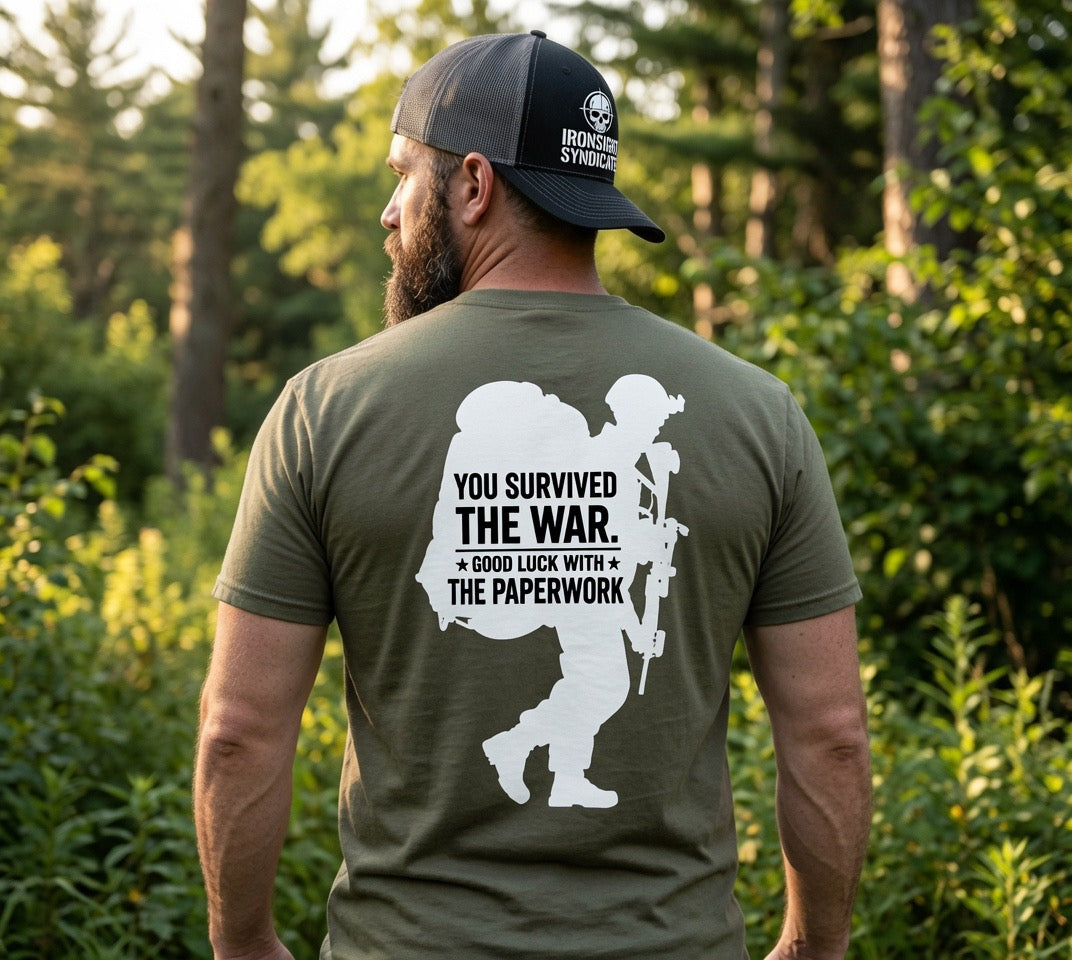 You Survived the War, Good Luck With The Paperwork T-Shirt (White Graphic)