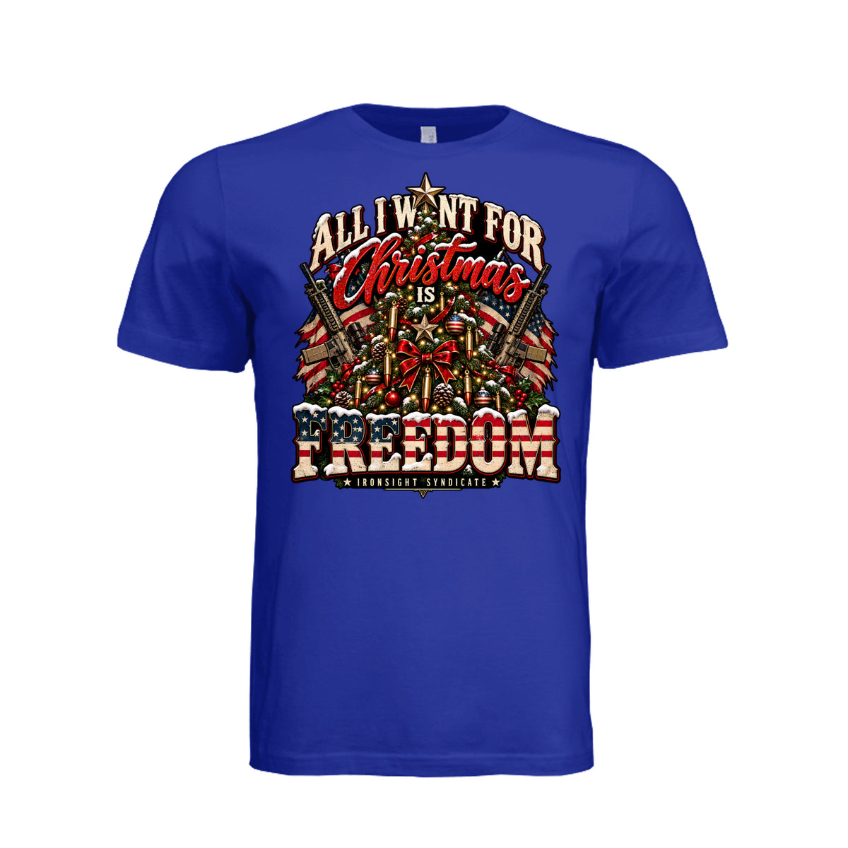 All I Want for Christmas Is Freedom T-Shirt - Team Navy | Ironsight Syndicate