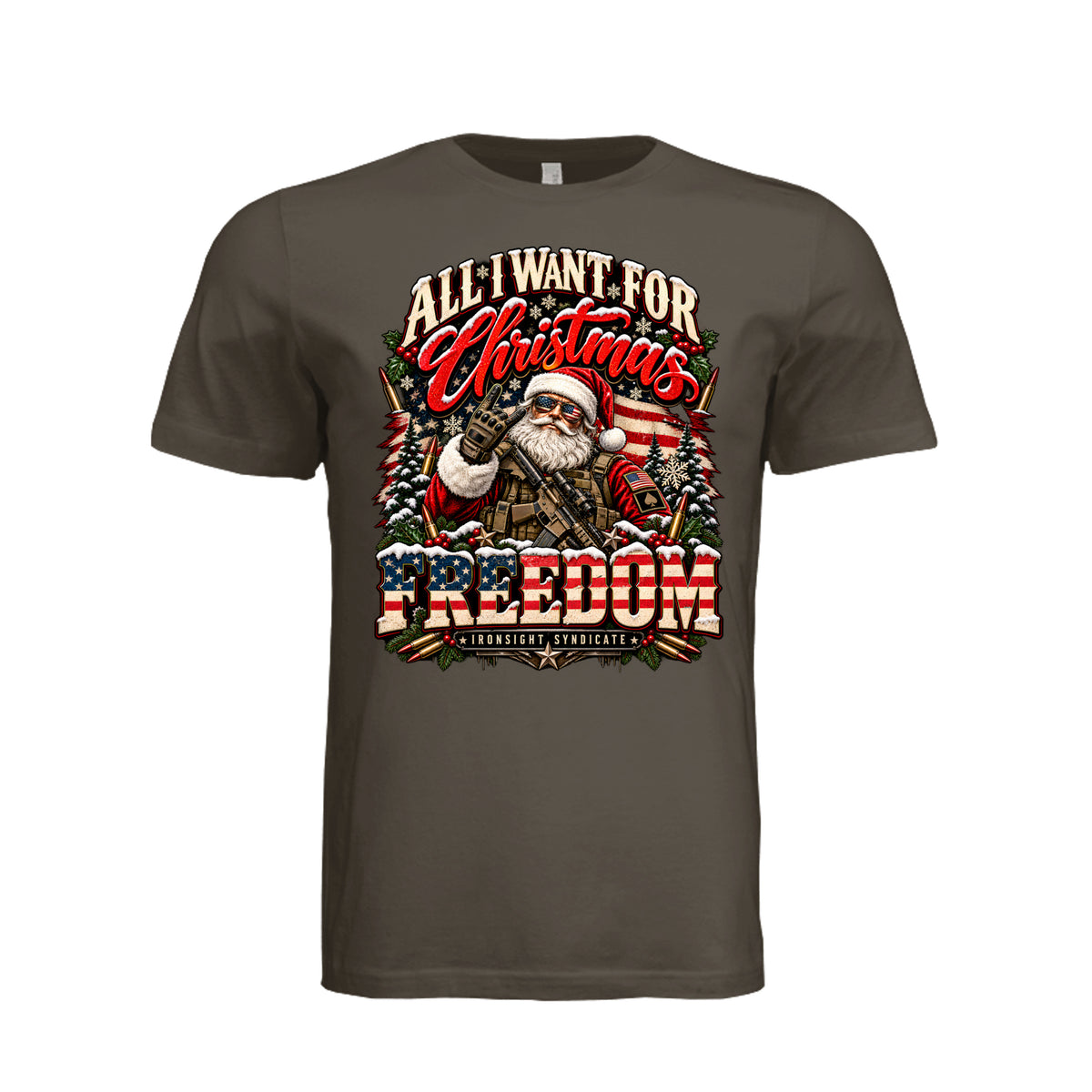 All I Want for Christmas Is Freedom T-Shirt (Santa Edition) - Army | Ironsight Syndicate
