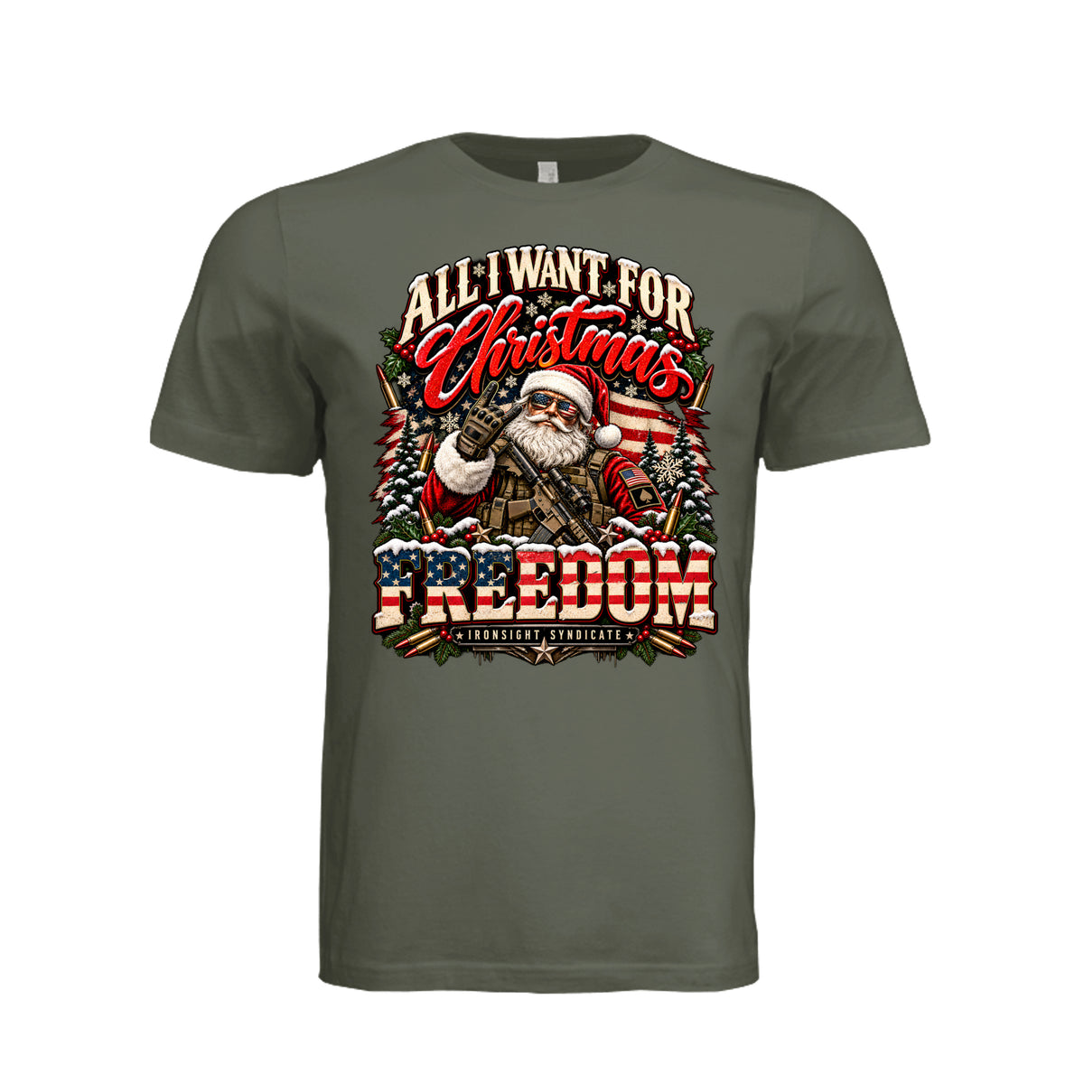 All I Want for Christmas Is Freedom T-Shirt (Santa Edition) - Dark Olive | Ironsight Syndicate