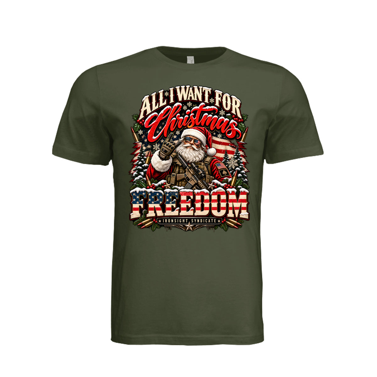 All I Want for Christmas Is Freedom T-Shirt (Santa Edition) - Military Green | Ironsight Syndicate