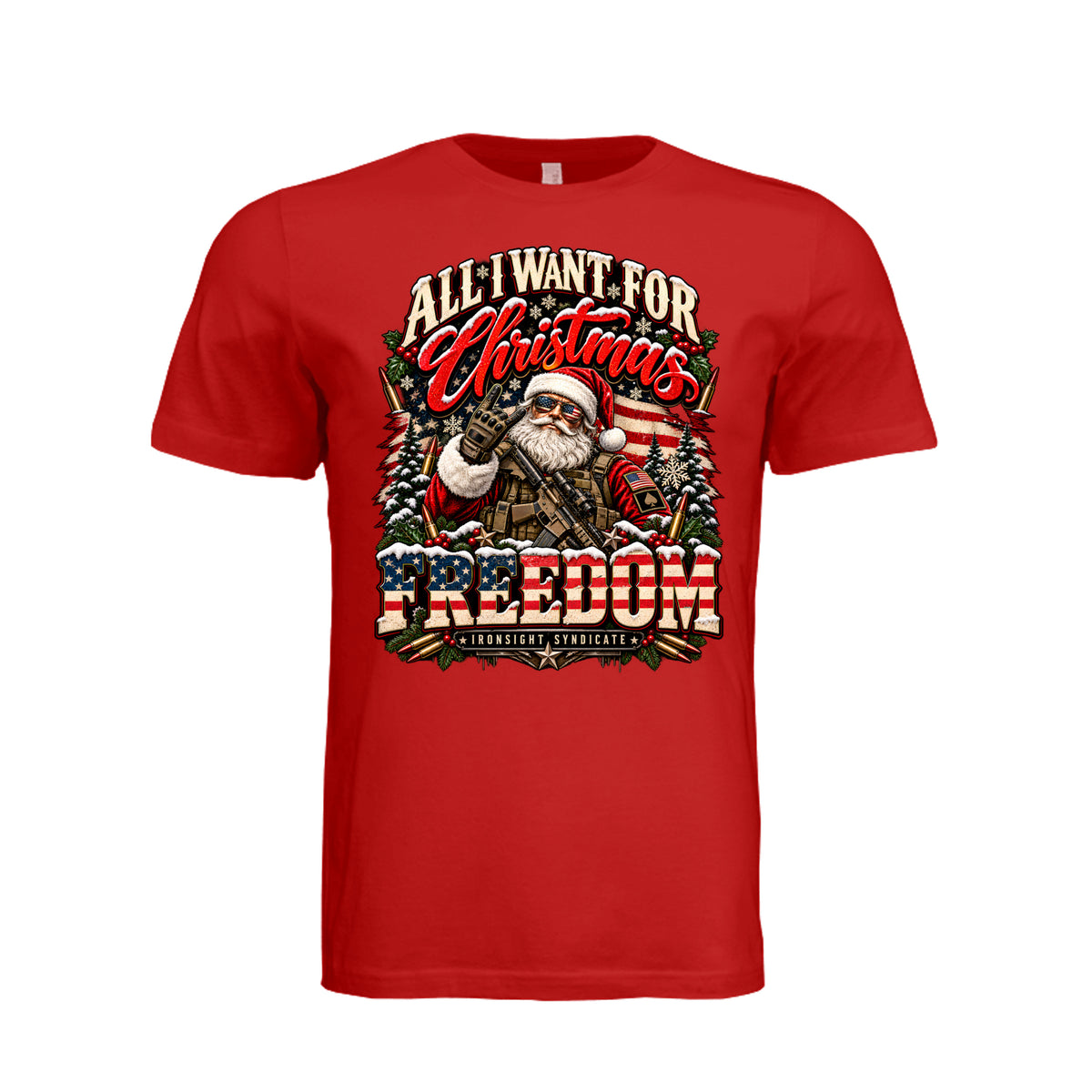 All I Want for Christmas Is Freedom T-Shirt (Santa Edition) - Red | Ironsight Syndicate