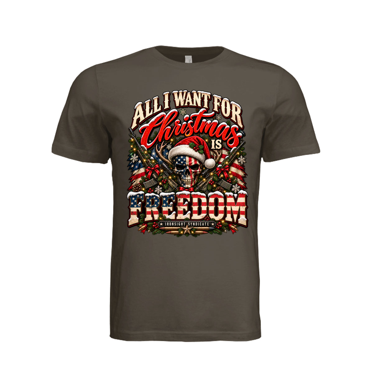 All I Want for Christmas Is Freedom T-Shirt (Skull Edition) - Army | Ironsight Syndicate