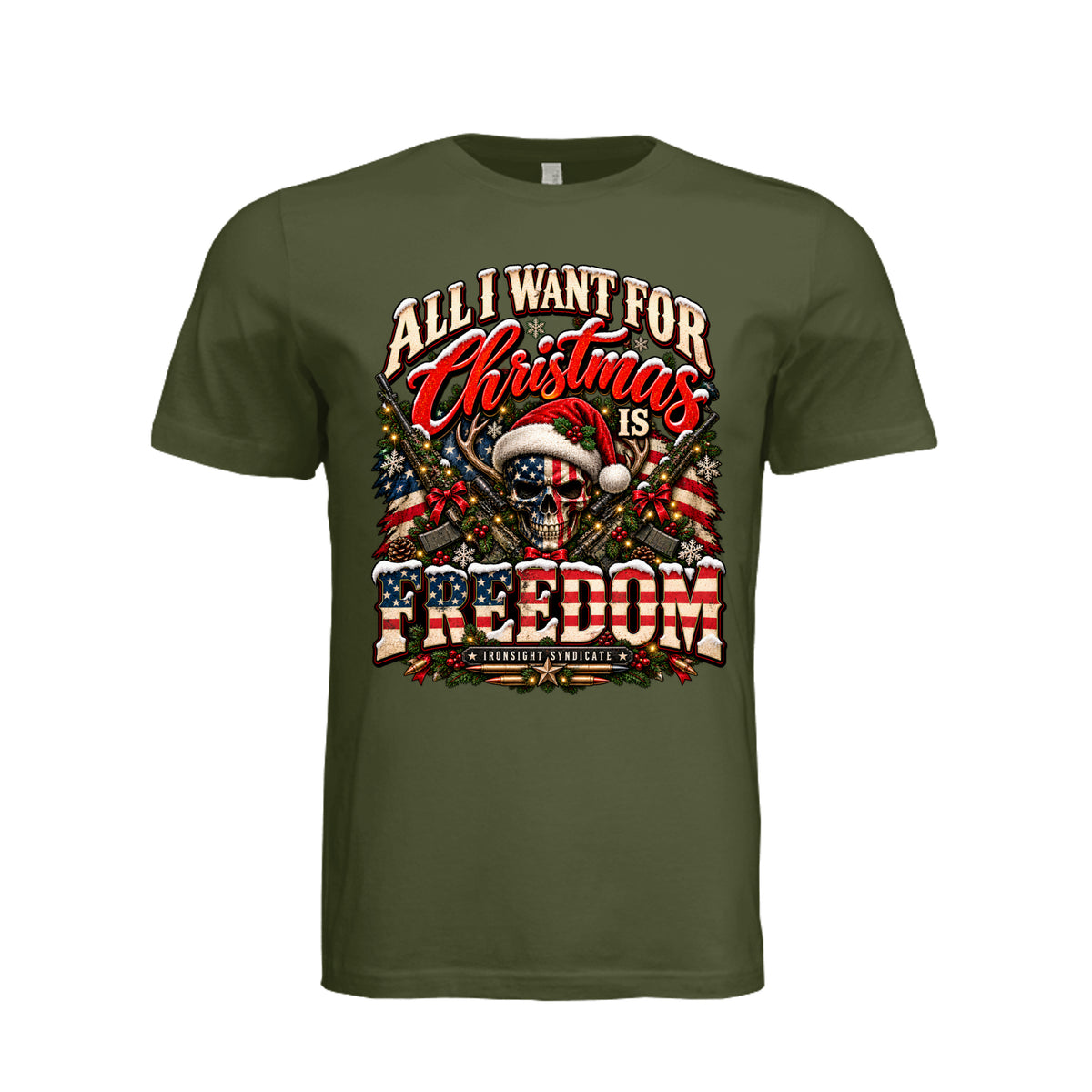 All I Want for Christmas Is Freedom T-Shirt (Skull Edition) - Olive | Ironsight Syndicate