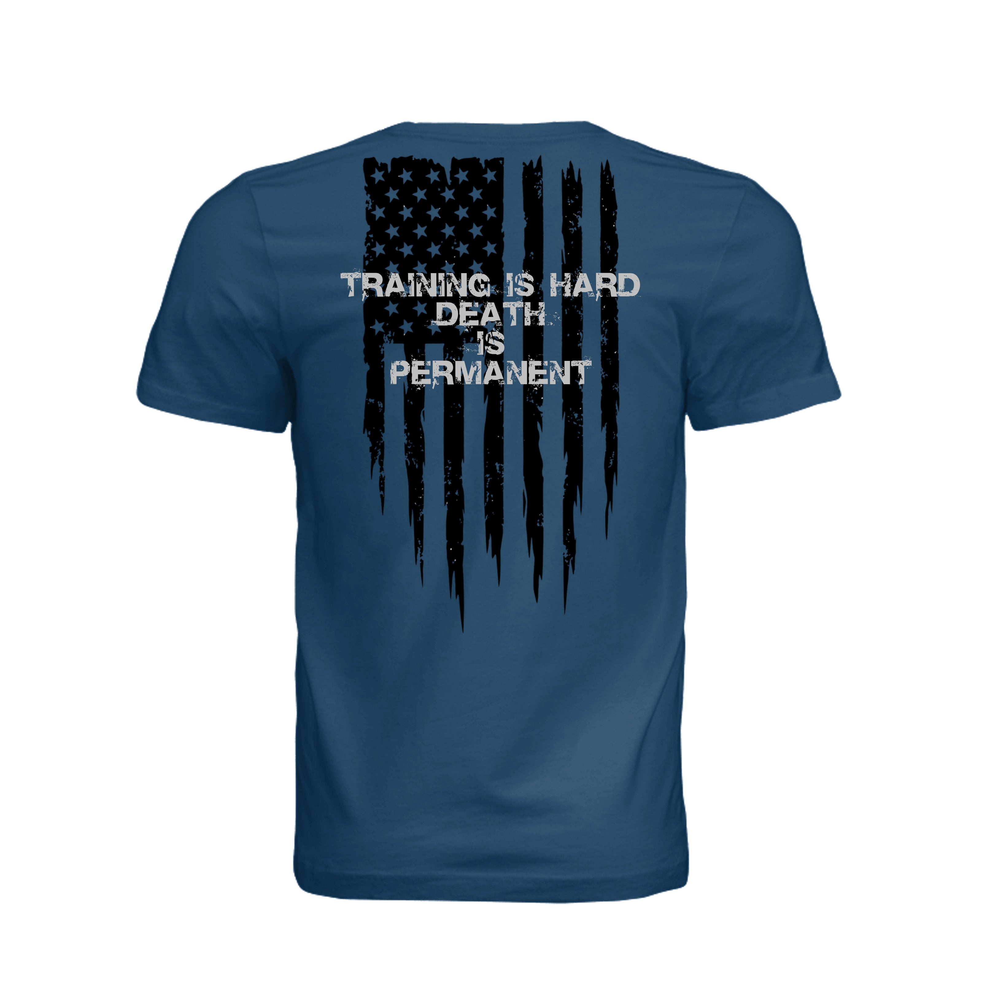 Training is Hard- Death is Permanent T-Shirt - Cool Blue (Back) | Ironsight Syndicate