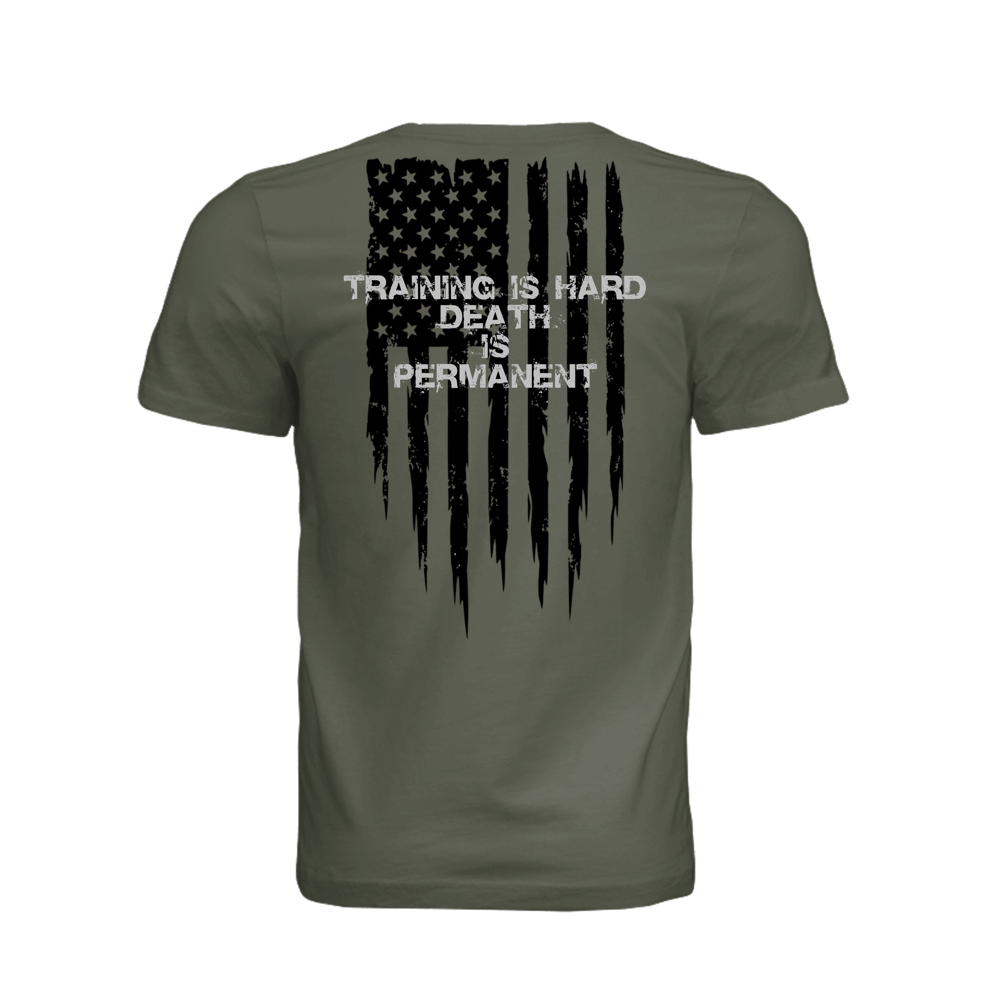 Training is Hard- Death is Permanent T-Shirt - Dark Olive (Back) | Ironsight Syndicate