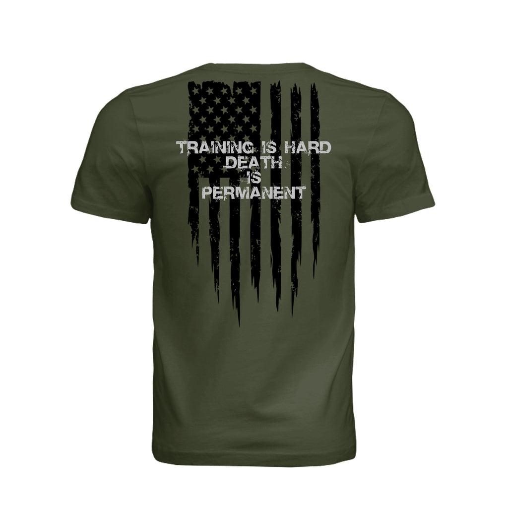 Training is Hard- Death is Permanent T-Shirt - Military Green (Back) | Ironsight Syndicate