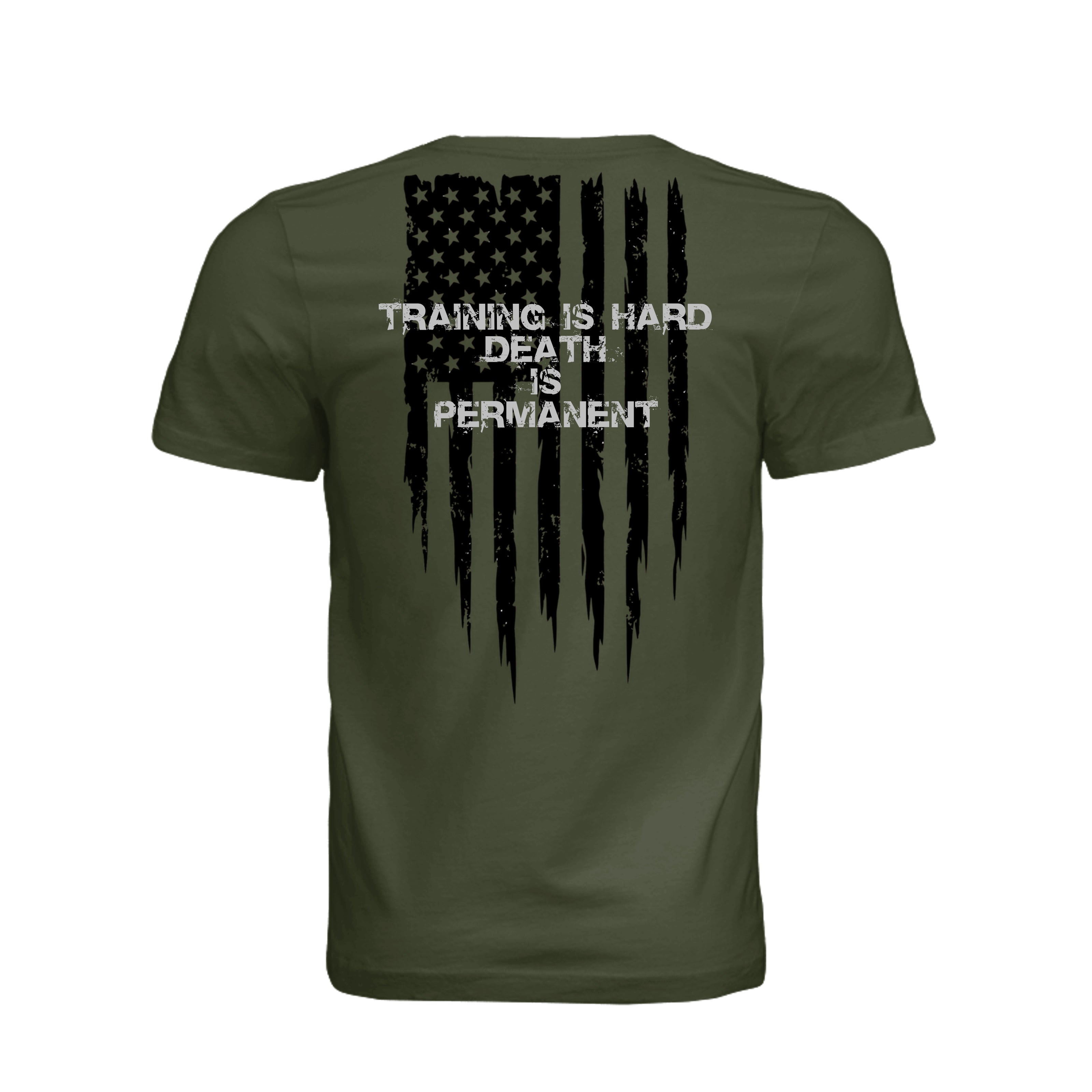 Training is Hard- Death is Permanent T-Shirt - Military Green (Back) | Ironsight Syndicate
